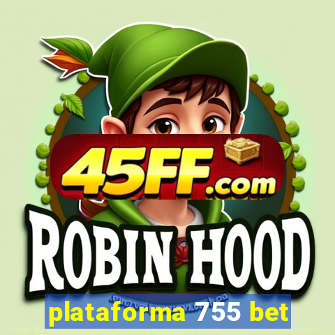 plataforma 755 bet